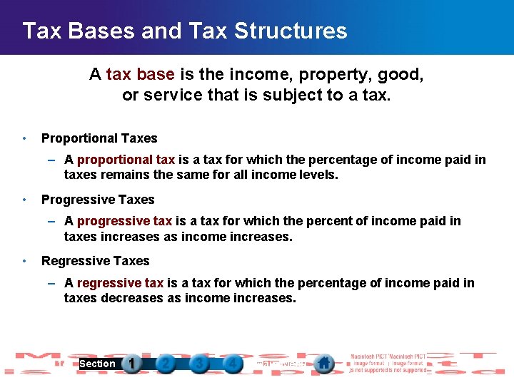 Tax Bases and Tax Structures A tax base is the income, property, good, or