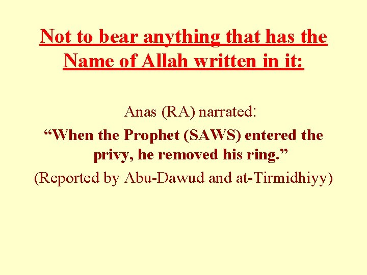 Not to bear anything that has the Name of Allah written in it: Anas