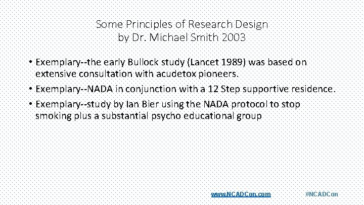 Some Principles of Research Design by Dr. Michael Smith 2003 • Exemplary--the early Bullock