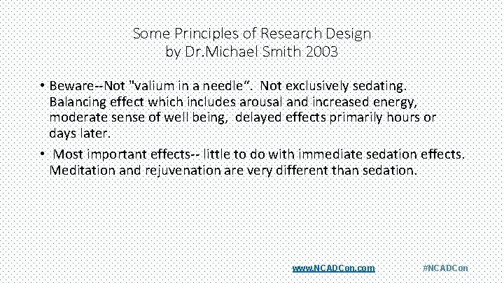 Some Principles of Research Design by Dr. Michael Smith 2003 • Beware--Not "valium in