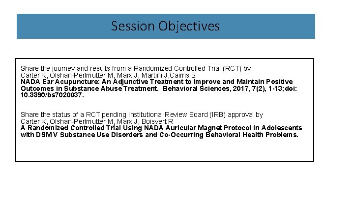 Session Objectives Share the journey and results from a Randomized Controlled Trial (RCT) by