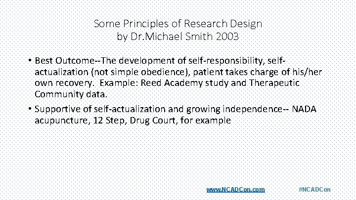 Some Principles of Research Design by Dr. Michael Smith 2003 • Best Outcome--The development