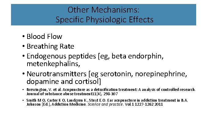 Other Mechanisms: Specific Physiologic Effects • Blood Flow • Breathing Rate • Endogenous peptides