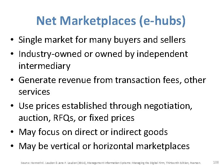 Net Marketplaces (e-hubs) • Single market for many buyers and sellers • Industry-owned or