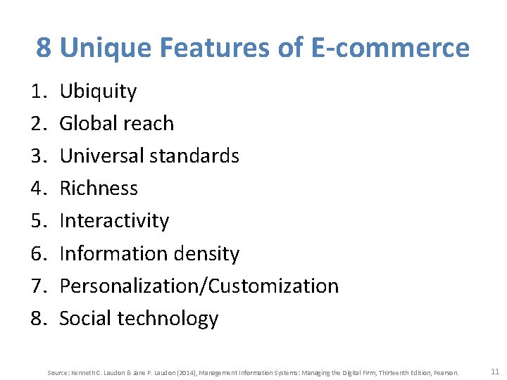 8 Unique Features of E-commerce 1. 2. 3. 4. 5. 6. 7. 8. Ubiquity