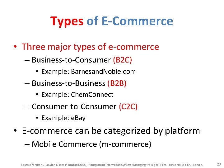 Types of E-Commerce • Three major types of e-commerce – Business-to-Consumer (B 2 C)