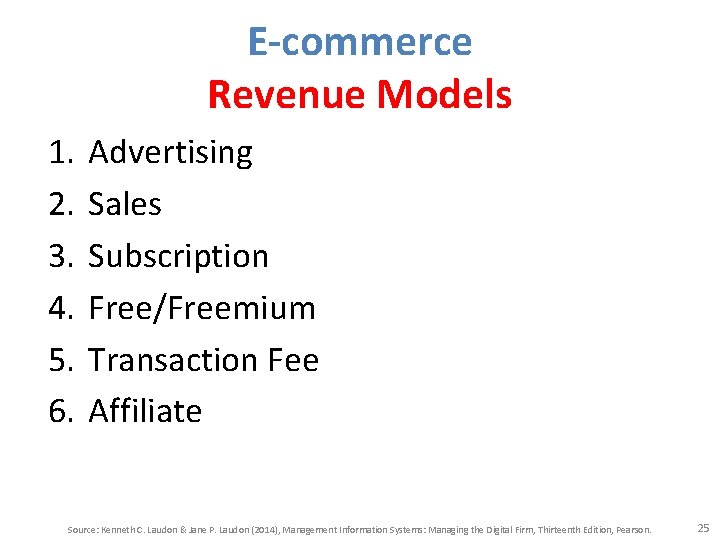 E-commerce Revenue Models 1. 2. 3. 4. 5. 6. Advertising Sales Subscription Free/Freemium Transaction