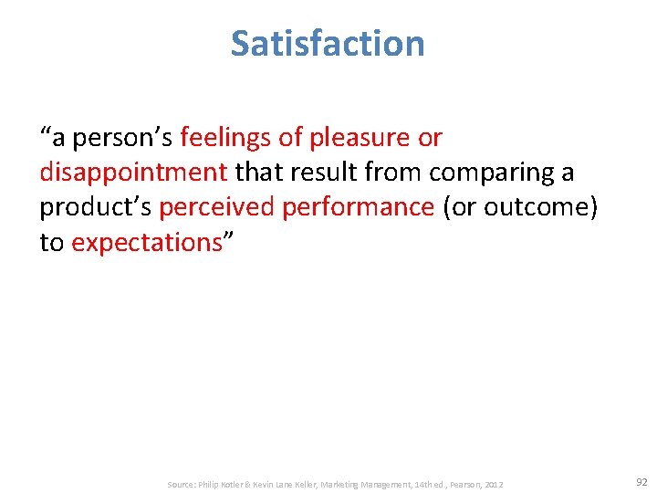 Satisfaction “a person’s feelings of pleasure or disappointment that result from comparing a product’s