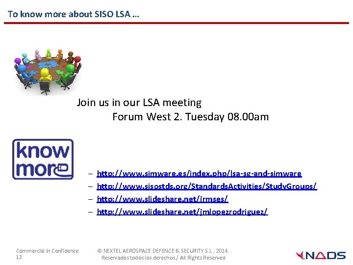 To know more about SISO LSA … Join us in our LSA meeting Forum