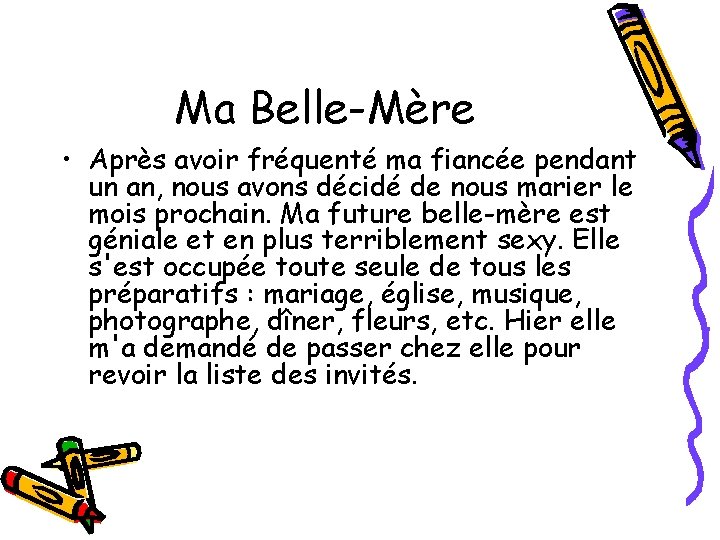 Ma Belle-Mère • Après avoir fréquenté ma fiancée pendant un an, nous avons décidé