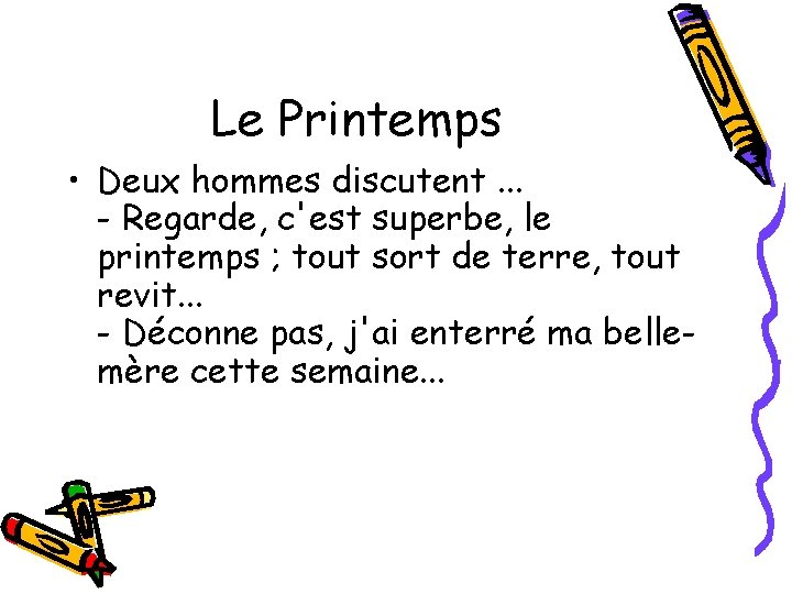 Le Printemps • Deux hommes discutent. . . - Regarde, c'est superbe, le printemps