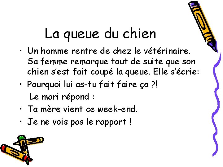 La queue du chien • Un homme rentre de chez le vétérinaire. Sa femme