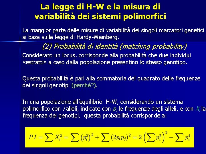 La legge di H-W e la misura di variabilità dei sistemi polimorfici La maggior La legge di H-W e la misura di variabilità dei sistemi polimorfici La maggior