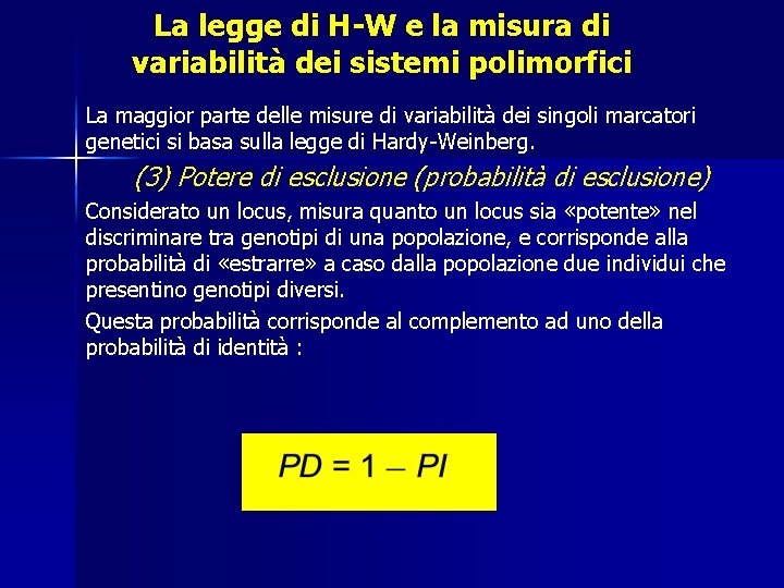 La legge di H-W e la misura di variabilità dei sistemi polimorfici La maggior La legge di H-W e la misura di variabilità dei sistemi polimorfici La maggior