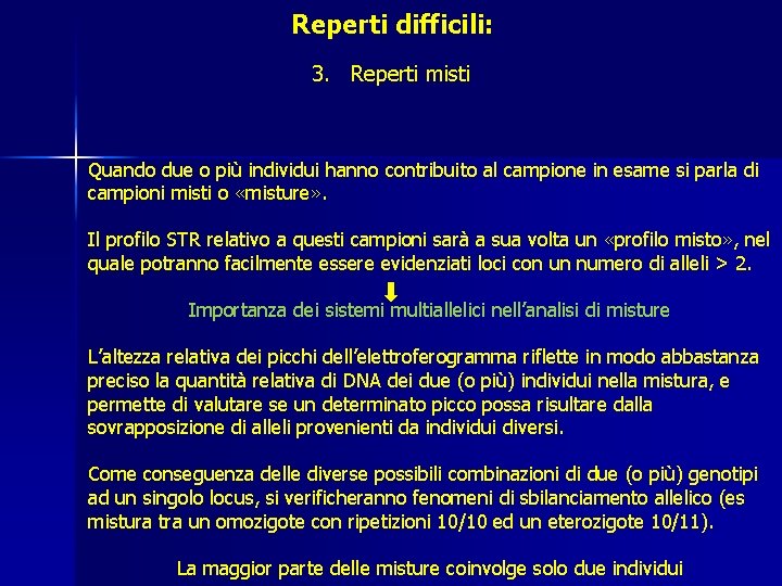 Reperti difficili: 3. Reperti misti Quando due o più individui hanno contribuito al campione Reperti difficili: 3. Reperti misti Quando due o più individui hanno contribuito al campione