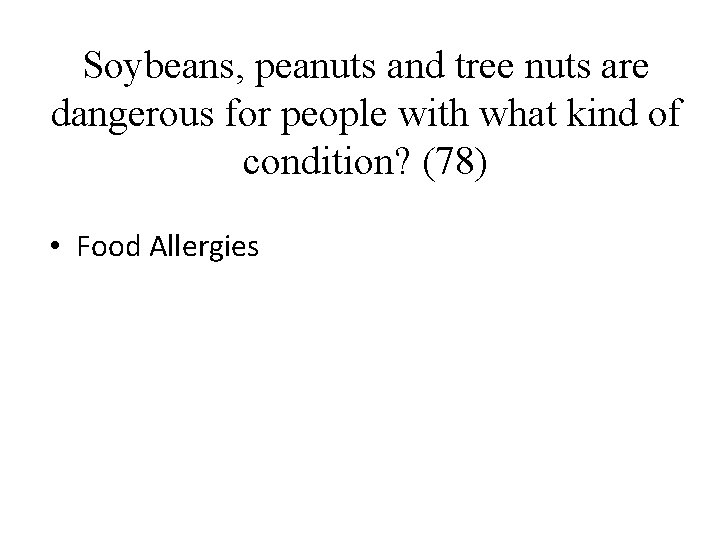 Soybeans, peanuts and tree nuts are dangerous for people with what kind of condition?