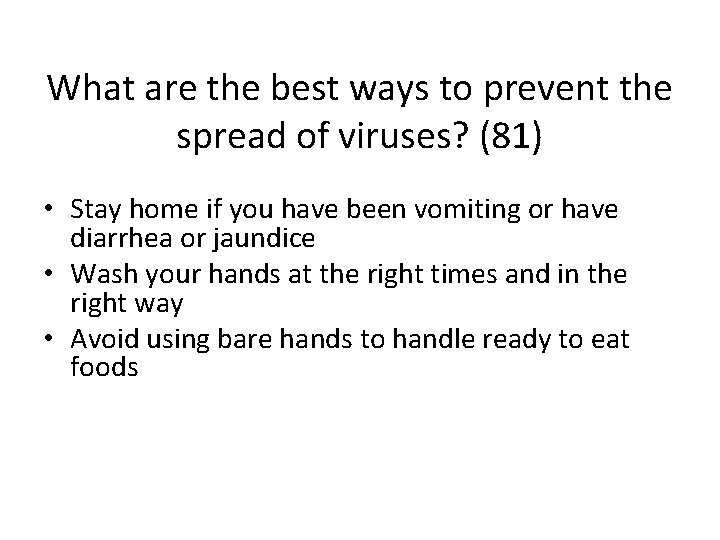 What are the best ways to prevent the spread of viruses? (81) • Stay