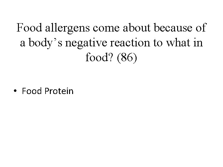 Food allergens come about because of a body’s negative reaction to what in food?
