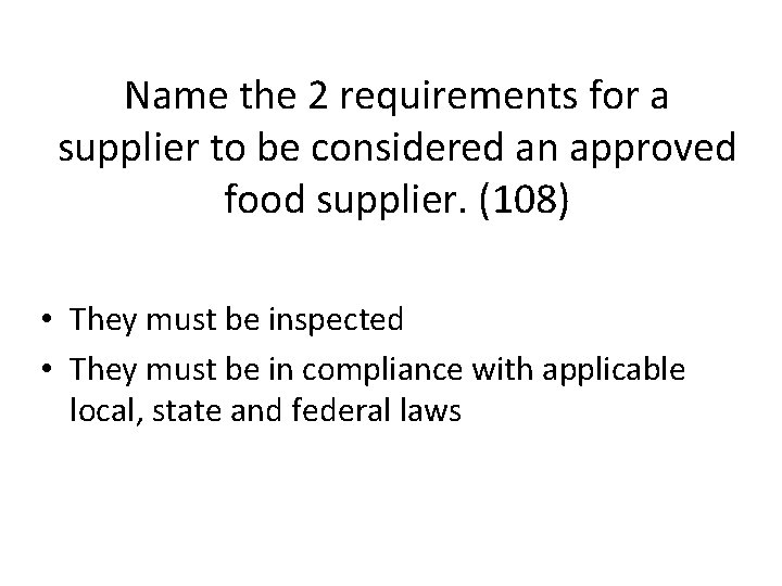 Name the 2 requirements for a supplier to be considered an approved food supplier.