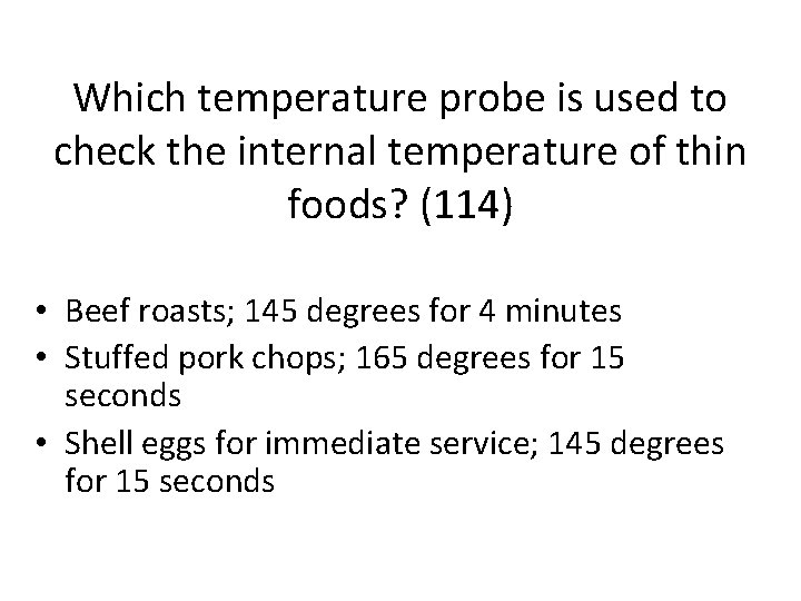 Which temperature probe is used to check the internal temperature of thin foods? (114)