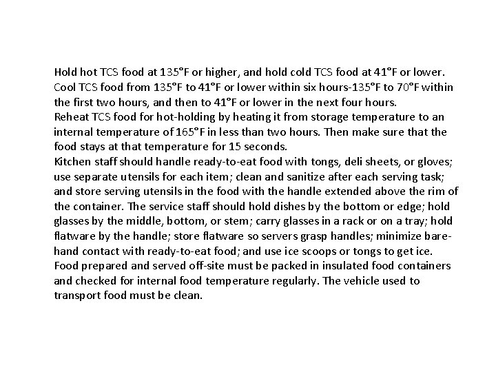 Hold hot TCS food at 135°F or higher, and hold cold TCS food at