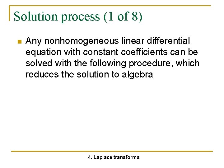 Solution process (1 of 8) n Any nonhomogeneous linear differential equation with constant coefficients