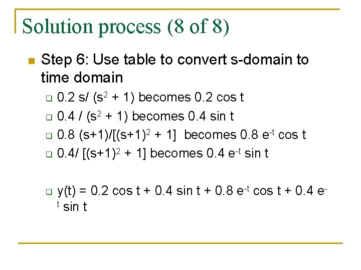 Solution process (8 of 8) n Step 6: Use table to convert s-domain to