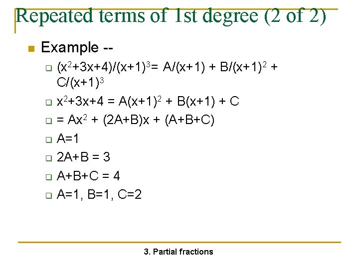 Repeated terms of 1 st degree (2 of 2) n Example -q q q