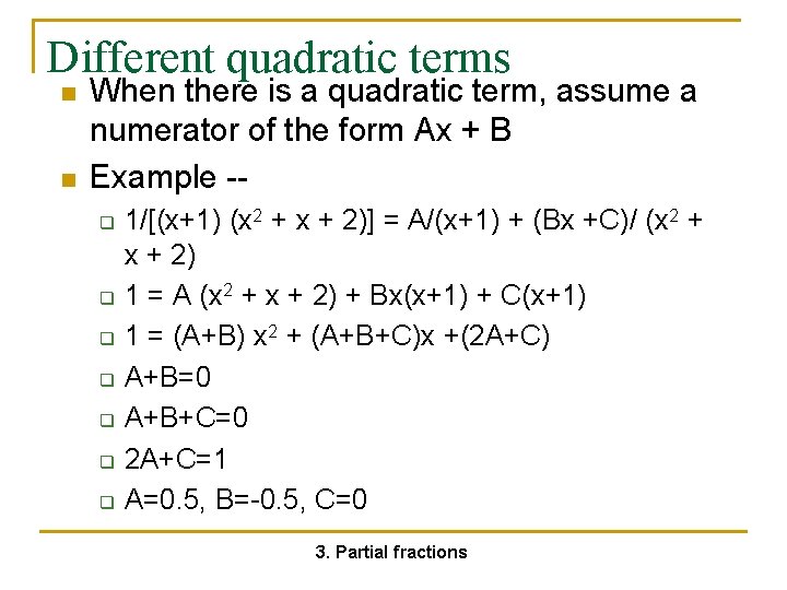 Different quadratic terms n n When there is a quadratic term, assume a numerator