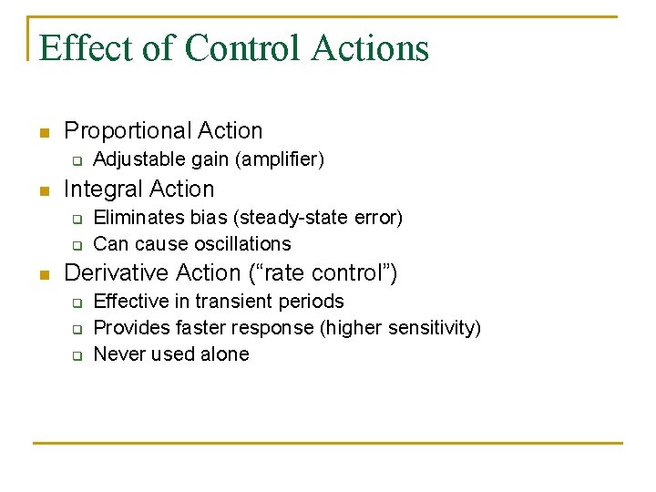 Effect of Control Actions n Proportional Action q n Integral Action q q n