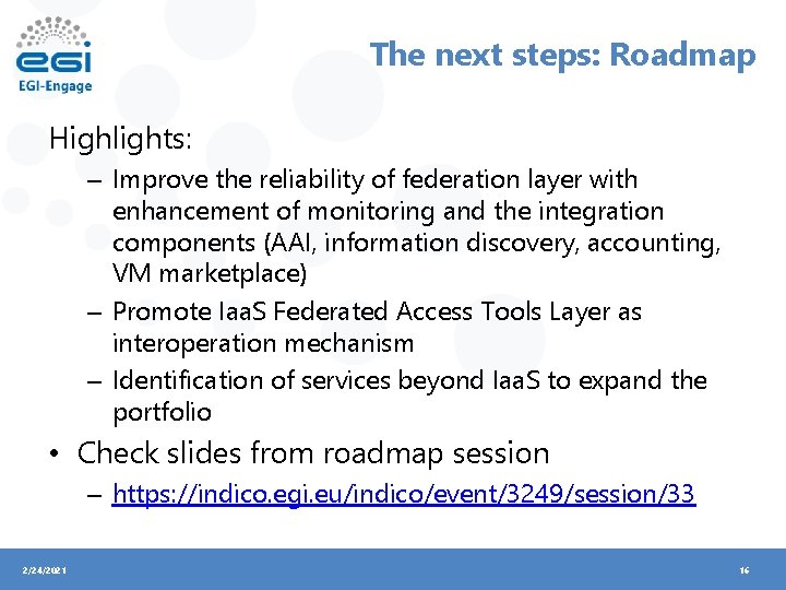 The next steps: Roadmap Highlights: – Improve the reliability of federation layer with enhancement