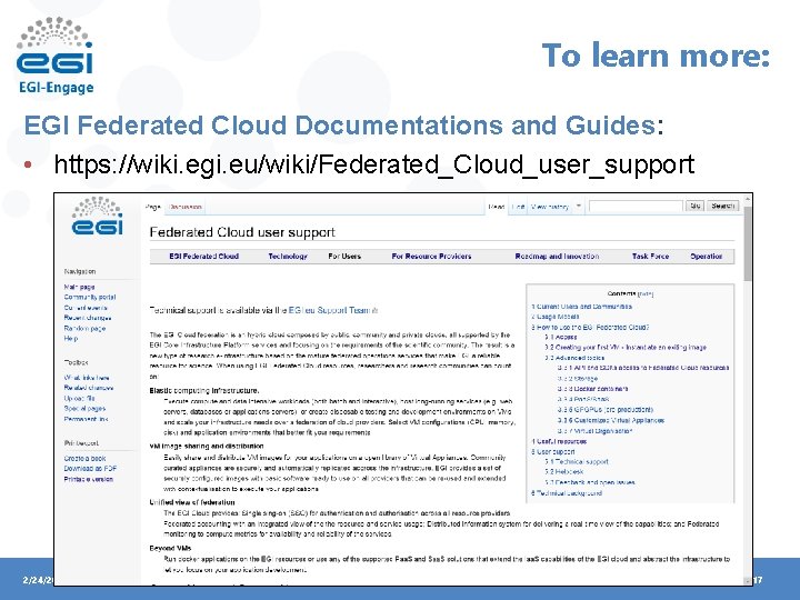 To learn more: EGI Federated Cloud Documentations and Guides: • https: //wiki. egi. eu/wiki/Federated_Cloud_user_support