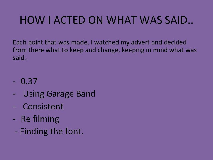 HOW I ACTED ON WHAT WAS SAID. . Each point that was made, I HOW I ACTED ON WHAT WAS SAID. . Each point that was made, I