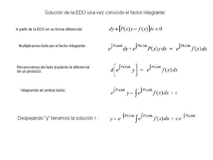 Solución de la EDO una vez conocido el factor integrante: A partir de la