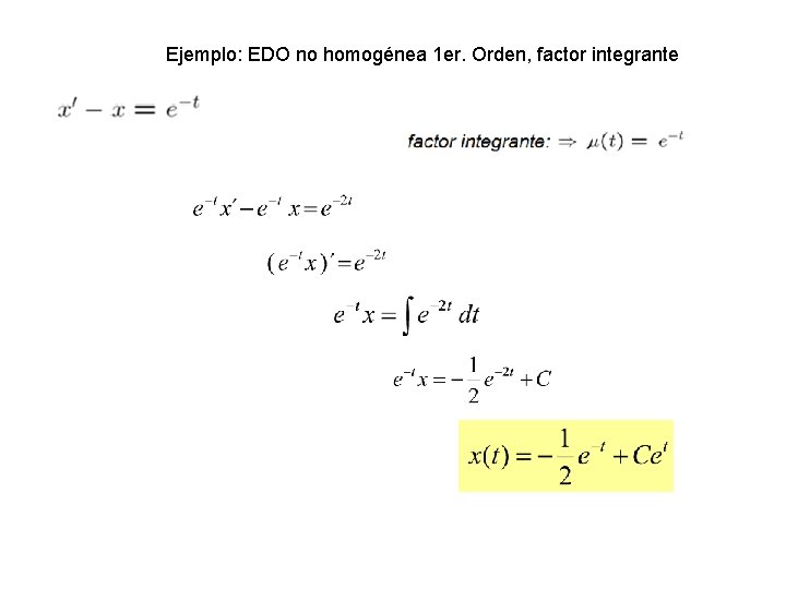 Ejemplo: EDO no homogénea 1 er. Orden, factor integrante 