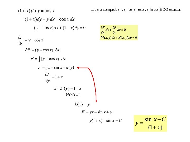 …para comprobar vamos a resolverla por EDO exacta: 