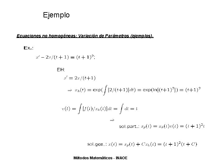 Ejemplo Ecuaciones no homogéneas: Variación de Parámetros (ejemplos). Métodos Matemáticos - INAOE 