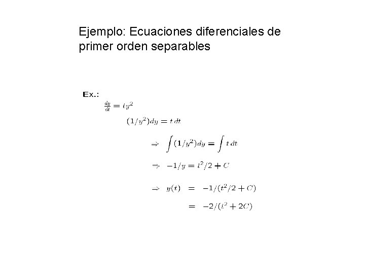 Ejemplo: Ecuaciones diferenciales de primer orden separables 