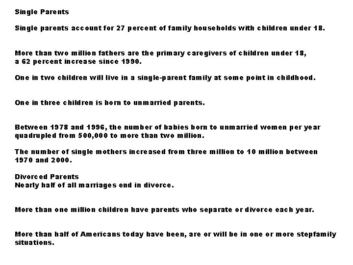 Single Parents Single parents account for 27 percent of family households with children under Single Parents Single parents account for 27 percent of family households with children under