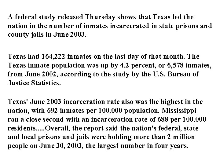 A federal study released Thursday shows that Texas led the nation in the number A federal study released Thursday shows that Texas led the nation in the number