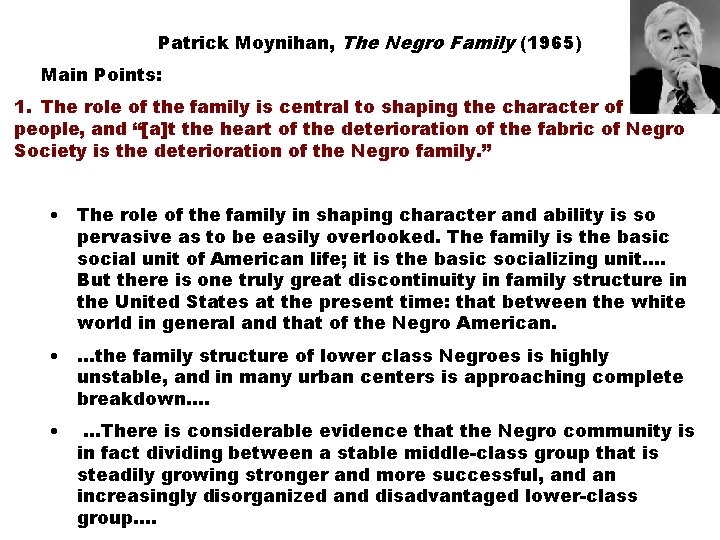 Patrick Moynihan, The Negro Family (1965) Main Points: 1. The role of the family Patrick Moynihan, The Negro Family (1965) Main Points: 1. The role of the family