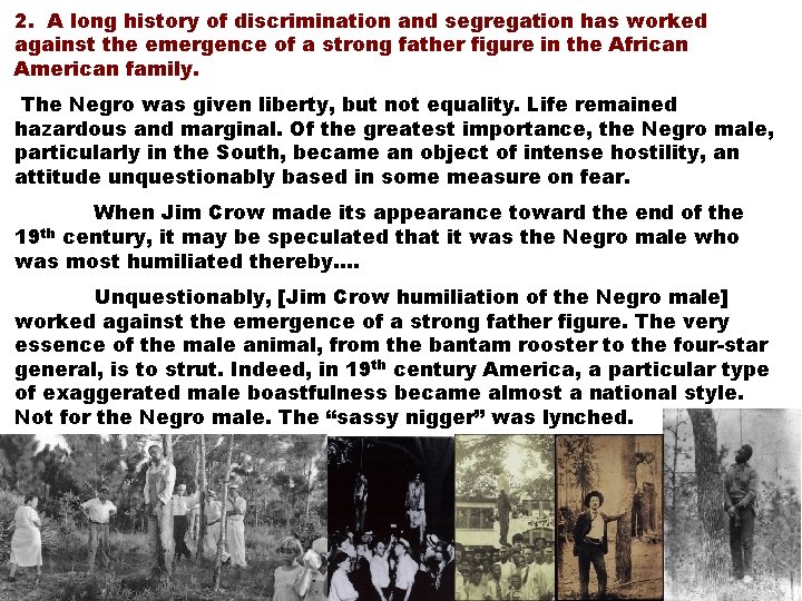 2. A long history of discrimination and segregation has worked against the emergence of 2. A long history of discrimination and segregation has worked against the emergence of