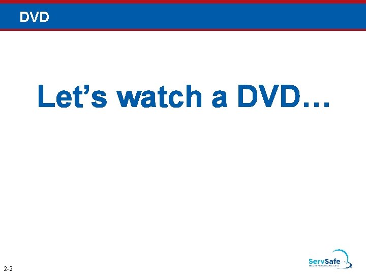 DVD Let’s watch a DVD… 2 -2 