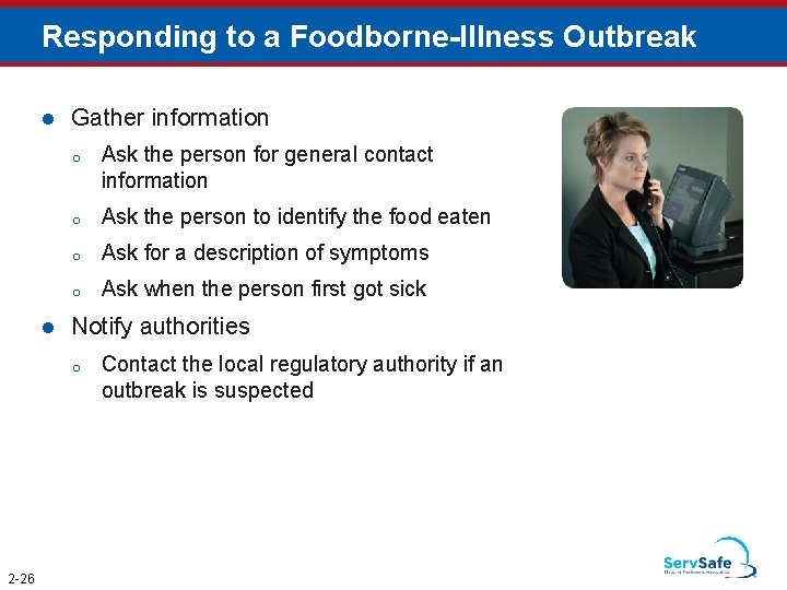 Responding to a Foodborne-Illness Outbreak Gather information o Ask the person for general contact