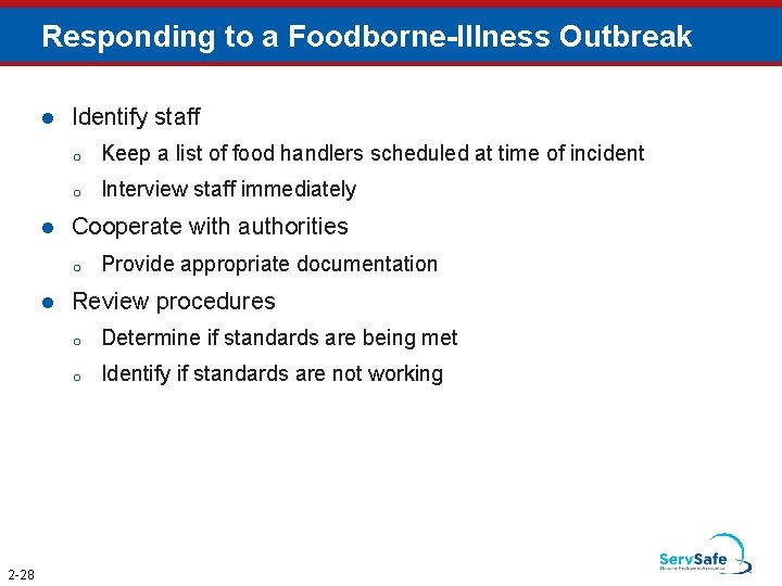 Responding to a Foodborne-Illness Outbreak Identify staff o Keep a list of food handlers