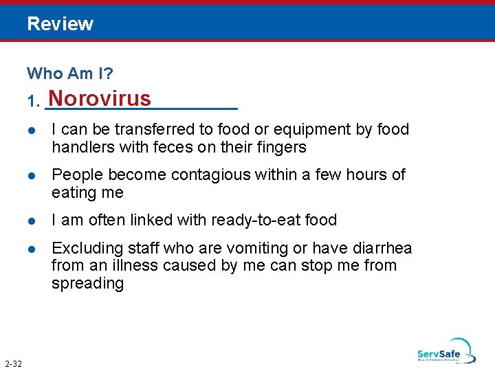 Review Who Am I? Norovirus 1. ___________ 2 -32 I can be transferred to