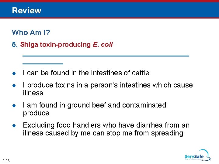 Review Who Am I? 5. Shiga toxin-producing E. coli _____________________ 2 -36 I can