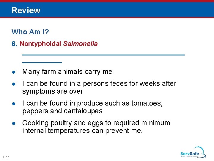 Review Who Am I? 6. Nontyphoidal Salmonella _____________________ 2 -33 Many farm animals carry