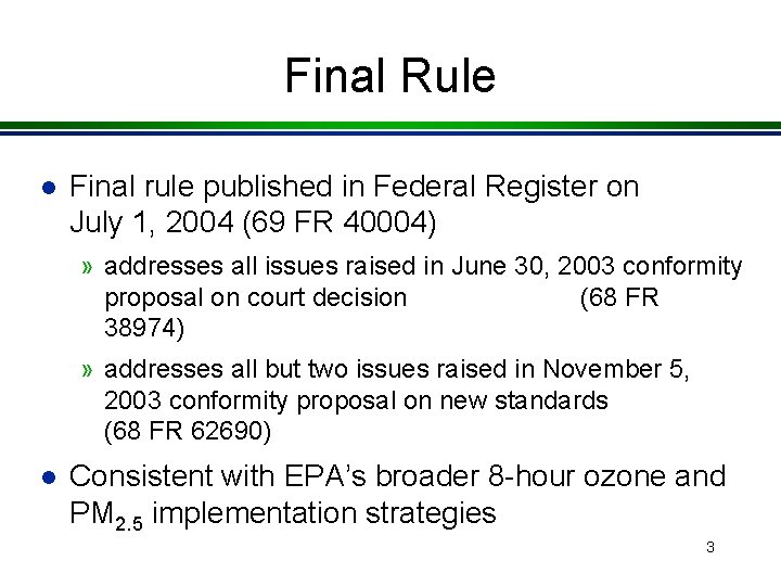 Final Rule l Final rule published in Federal Register on July 1, 2004 (69