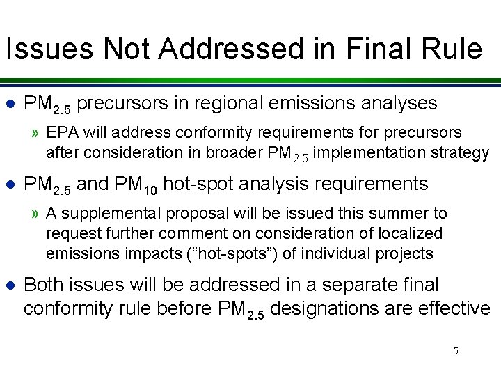 Issues Not Addressed in Final Rule l PM 2. 5 precursors in regional emissions